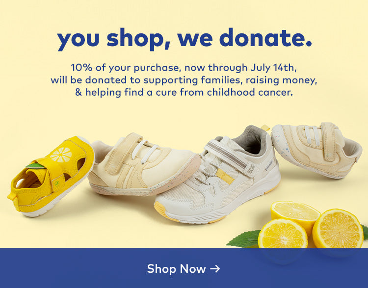 you shop, we donate. 10% of your purchase, now through July 14th, will be donated to supporting families, raising money, and helping find a cure from childhood cancer.