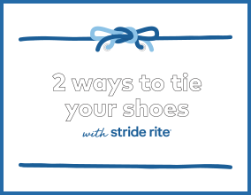 2 Ways to Tie Your Shoes with Stride Rite.